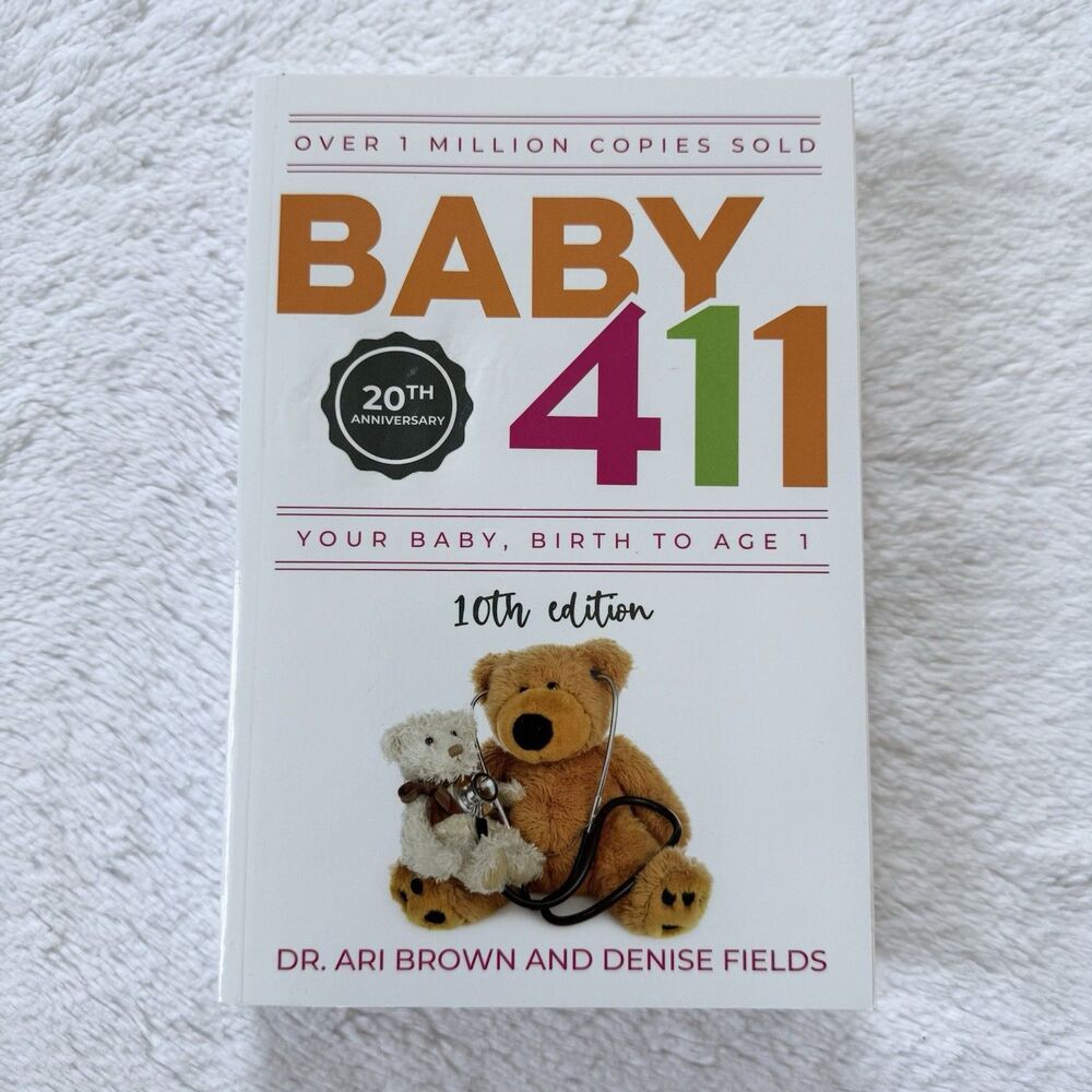Baby 411: Your Baby, Birth to Age 1, 10th Edition Book